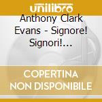 Anthony Clark Evans - Signore! Signori! Scusatemi