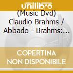 (Music Dvd) Claudio Brahms / Abbado - Brahms: Ein Deutsches Requiem cd