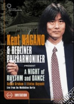 (Music Dvd) Kent Nagano - A Night Of Rhythm And Dance cd musicale