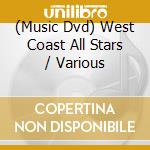 (Music Dvd) West Coast All Stars / Various cd
