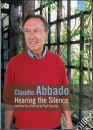 (Music Dvd) Claudio Abbado - Hearing The Silence cd musicale di Paul Smaczny