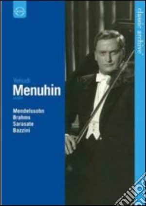 (Music Dvd) Yehudi Menuhin - Classic Archive (Mendelssohn / Johannes Brahms / Sarasate / Bazzini) cd musicale