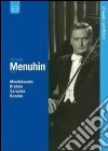 (Music Dvd) Yehudi Menuhin - Classic Archive (Mendelssohn / Johannes Brahms / Sarasate / Bazzini) cd