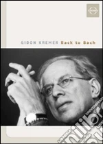 (Music Dvd) Gidon Kremer: Back To Bach cd