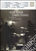 (Music Dvd) Play Your Own Thing - A Story Of Jazz In Europe cd