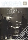 (Music Dvd) Play Your Own Thing - A Story Of Jazz In Europe cd