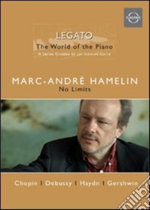 (Music Dvd) Legato - The World Of The Piano #02 - Marc-Andre' Hamelin cd musicale
