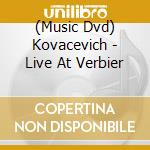 (Music Dvd) Kovacevich - Live At Verbier cd