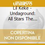 Lil Keke - Undaground: All Stars The Texas Line Up cd