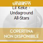 Lil Keke - Undaground All-Stars cd