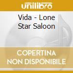 Vida - Lone Star Saloon cd