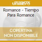 Romance - Tiempo Para Romance cd