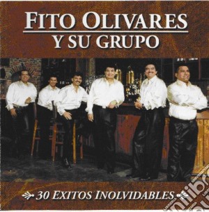 Fito Olivares - 30 Exitos Inolvidables cd musicale di Fito Olivares