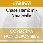 Chase Hamblin - Vaudeville cd