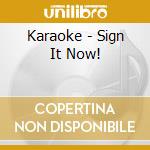 Karaoke - Sign It Now! cd