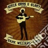 Girls Guns & Glory Presents A Tribute To Hank Williams Live! / Various cd