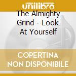 The Almighty Grind - Look At Yourself