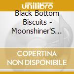 Black Bottom Biscuits - Moonshiner'S Daughter cd