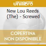 New Lou Reeds (The) - Screwed cd musicale di The New Lou Reeds