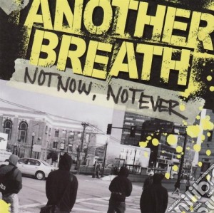 Another Breath - Not Now Not Ever cd musicale di Another Breath