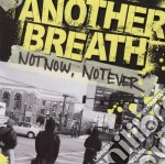 Another Breath - Not Now Not Ever