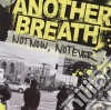 Another Breath - Not Now Not Ever cd