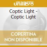 Coptic Light - Coptic Light cd