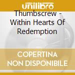 Thumbscrew - Within Hearts Of Redemption cd