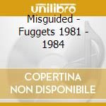 Misguided - Fuggets 1981 - 1984 cd