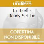 In Itself - Ready Set Lie cd