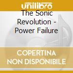 The Sonic Revolution - Power Failure cd