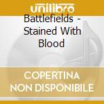 Battlefields - Stained With Blood