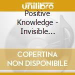 Positive Knowledge - Invisible Wisdom cd
