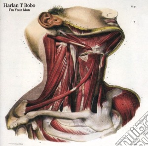 Harlan T Bobo - I'M Your Man cd musicale di Harlan T Bobo