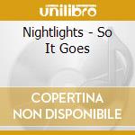 Nightlights - So It Goes cd