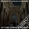 Strength Through Suffering - Setting Things Straight cd