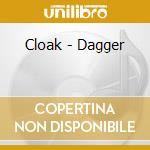 Cloak - Dagger cd