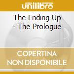 The Ending Up - The Prologue cd