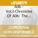 A06 - Vol.I-Chronicles Of A06: The Dark Tower Of Cypher cd
