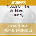 Mouth Of The Architect - Quietly cd