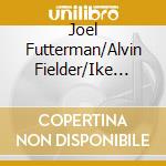 Joel Futterman/Alvin Fielder/Ike Levin Trio - Traveling Through Now cd