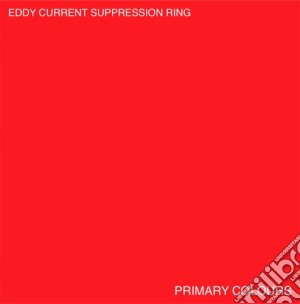 Eddy Current Suppression Ring - Primary Colours cd musicale di Eddy Current Suppression Ring