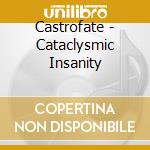 Castrofate - Cataclysmic Insanity