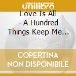 Love Is All - A Hundred Things Keep Me Up At Night cd