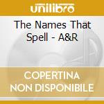 The Names That Spell - A&R cd