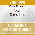 Viro & Perri Rice - Directions cd musicale di Viro & Perri Rice