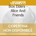 Box Elders - Alice And Friends cd