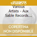 Various Artists - Aux Sable Records Showcase Volume One cd