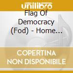 Flag Of Democracy (Fod) - Home Lobotomy Kit cd musicale di Flag Of Democracy