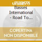 Basses International - Road To The Sky cd musicale di Basses International